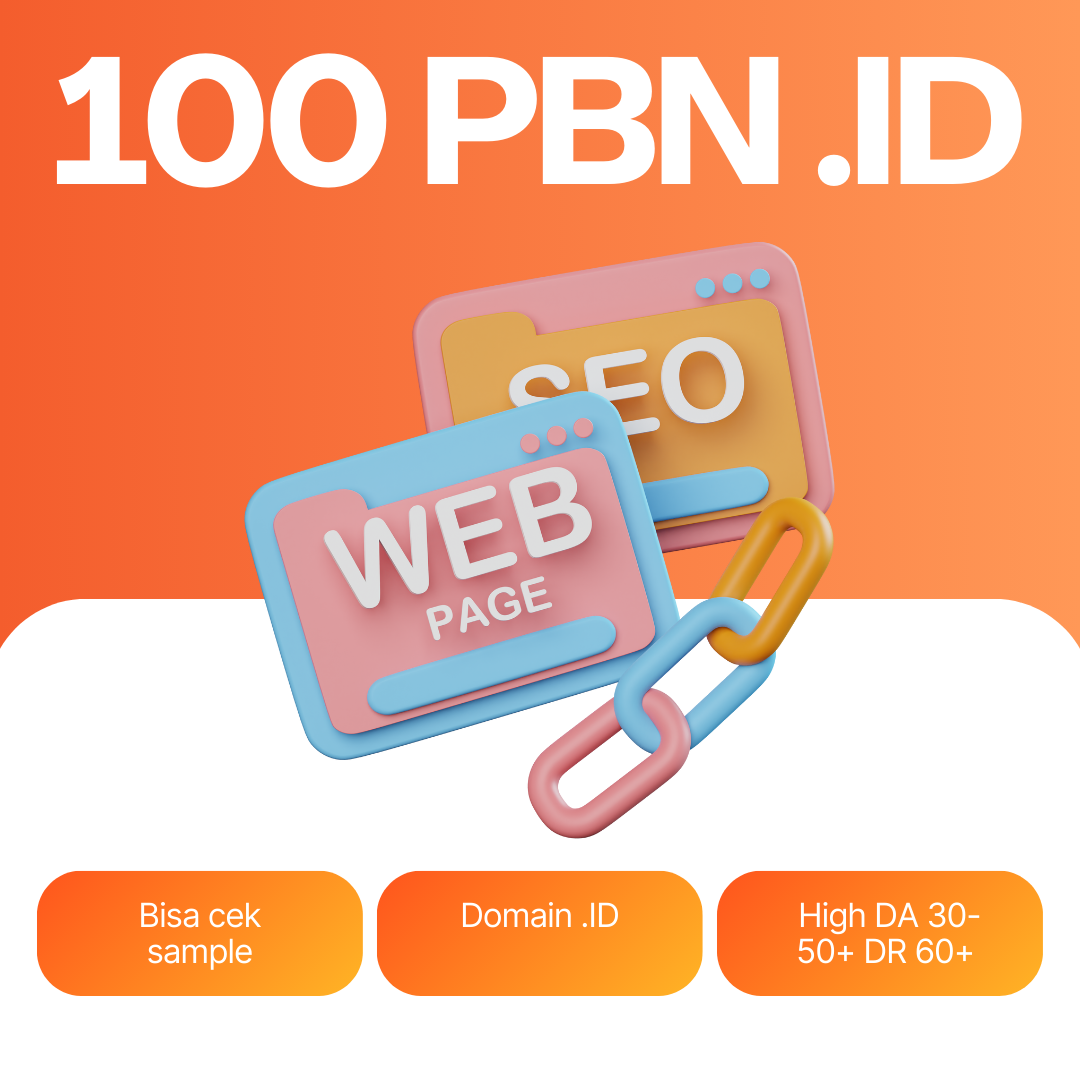 Jasa PBN .id Super Kuat High DA | 100 Domain Indonesia